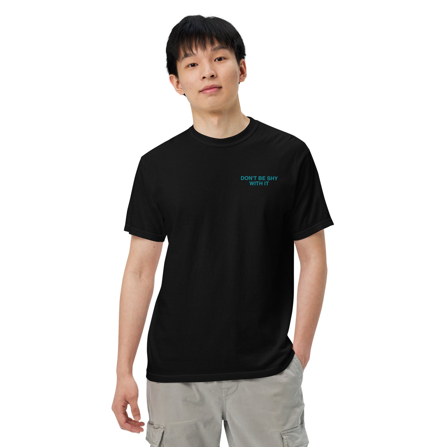 DON'T BE SHY WITH IT t-shirt
