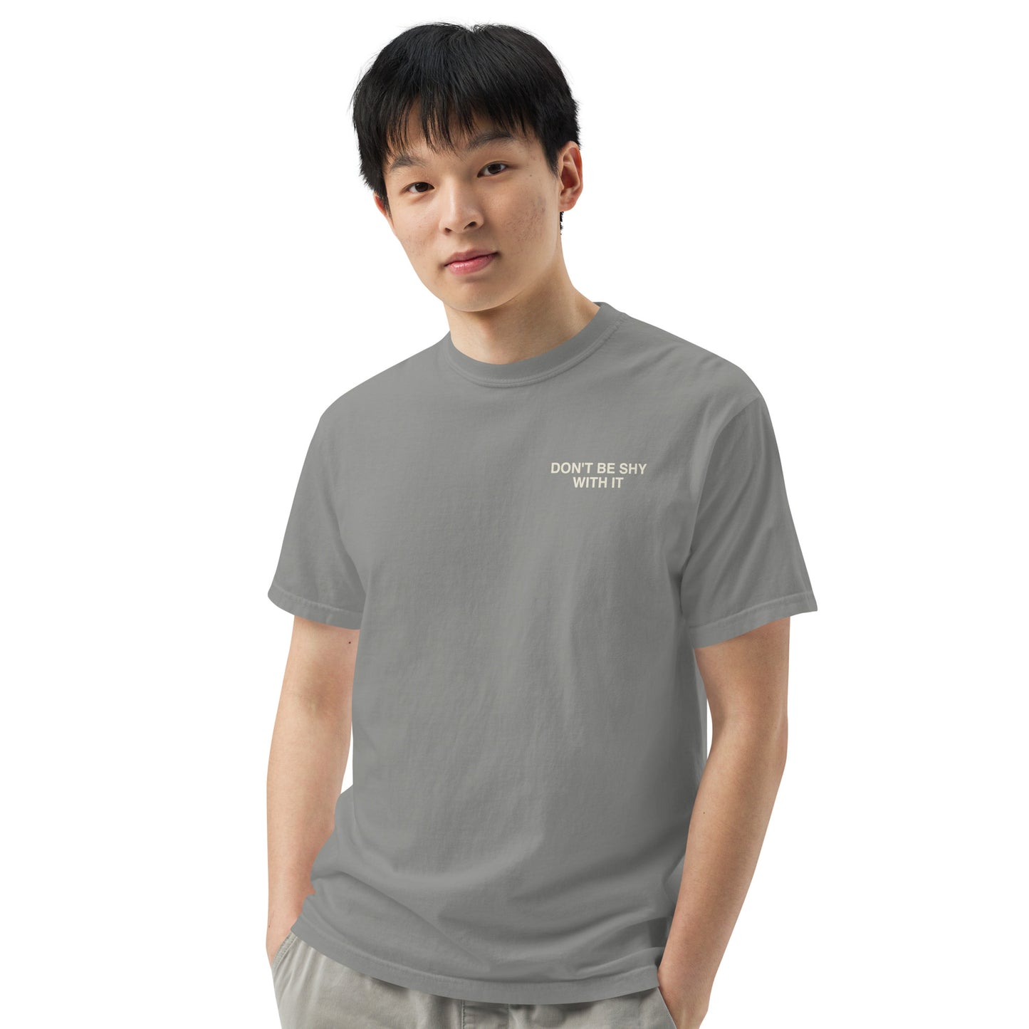 Don't be shy with it design t-shirt